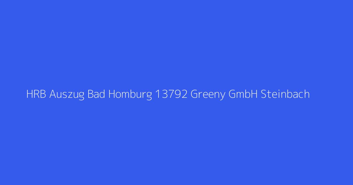 HRB Auszug Bad Homburg 13792 Greeny GmbH Steinbach
